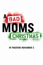 A Bad Moms Christmas / Коледата на палавите мамчета