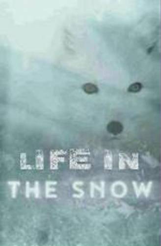 BBC: Life In The Snow / Живот в снега